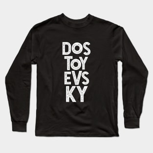 Fyodor Dostoyevsky Russian Literature Typography Long Sleeve T-Shirt